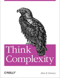 Think Complexity: Complexity Science and Computational Modeling, Second Edition