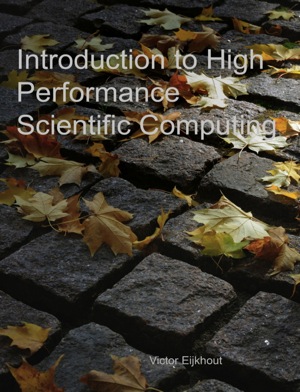 Introduction To High-Performance Scientific Computing
