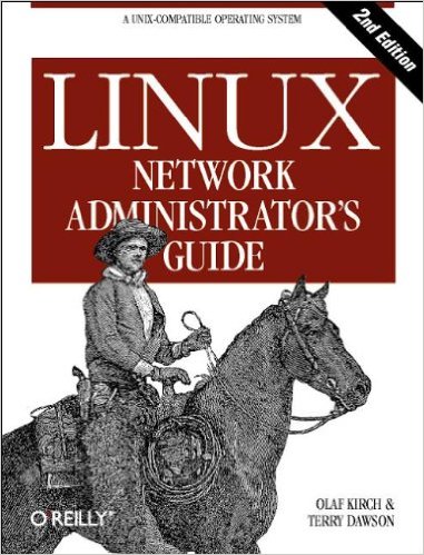 Linux Network Administrator's Guide, 2nd Edition