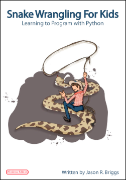 Snake Wrangling for Kids, Learning to Program with Python
