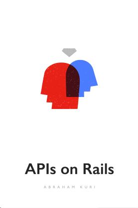 APIs on Rails: Building REST APIs with Rails