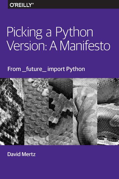 [No longer freely accessible] Picking a Python Version: A Manifesto - From __future__ import Python