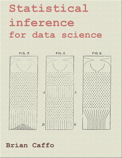 Statistical inference for data science : A companion to the Coursera Statistical Inference Course