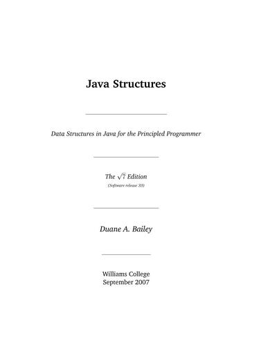 Java Structures: Data Structures in Java for the Principled Programmer, The √7 Edition
