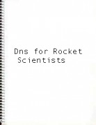 DNS for Rocket Scientists
