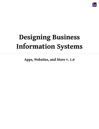 Designing Business Information Systems: Apps, Websites, and More