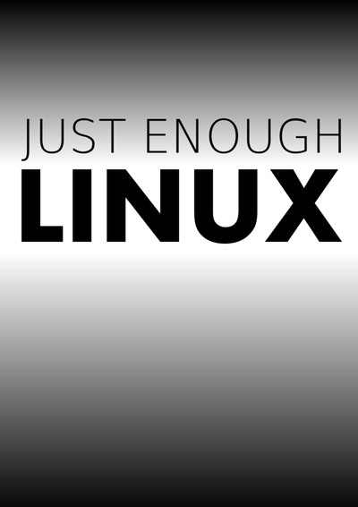 Just Enough Linux