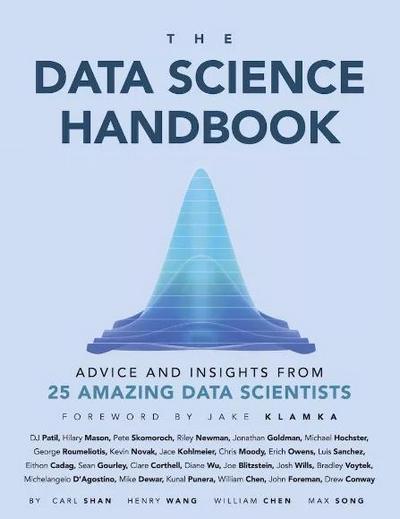 The Data Science Handbook: Advice and Insights from 25 Amazing Data Scientists