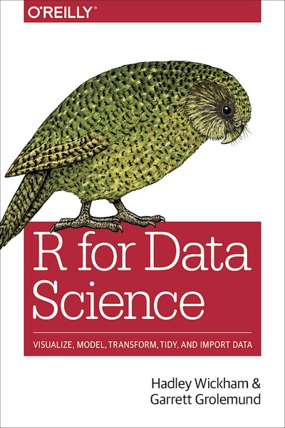 R for Data Science: Visualize, Model, Transform, Tidy, and Import Data