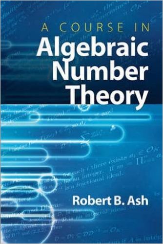 A Course In Algebraic Number Theory