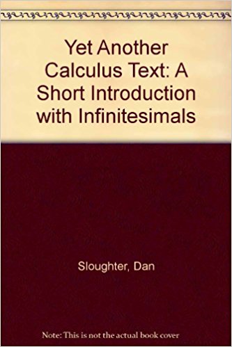 Yet Another Calculus Text - A Short Introduction with Infinitesimals